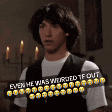 a picture of keanu reeves with a caption that says " even he was weirded tf out "