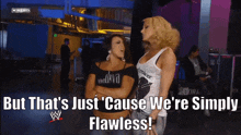 wwe laycool flawless but thats just cause were simply flawless were flawless