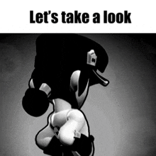 a black and white image of a cartoon character with the words let 's take a look below it .