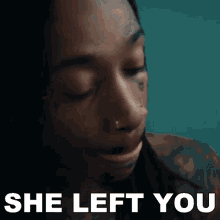 She Left You Wiz Khalifa GIF - She Left You Wiz Khalifa Cant Stay Sober Song GIFs