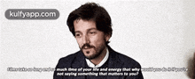 Almstako Colongandeo Much Time Of Your Life And Energy That Why Woold Yeudo Nyoutrenot Saying Something That Matters To You?.Gif GIF - Almstako Colongandeo Much Time Of Your Life And Energy That Why Woold Yeudo Nyoutrenot Saying Something That Matters To You? Diego Luna Hindi GIFs