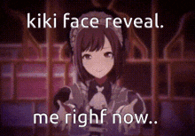 a picture of a girl in a maid outfit with the words `` kiki face reveal me right now ''