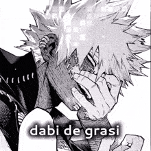 a black and white drawing of a person with the words dabi de grasi written on the bottom
