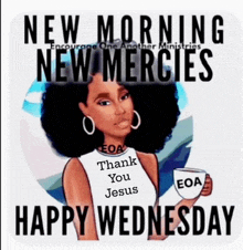 a cartoon of a woman holding a cup with the words " new morning new mercies thank you jesus happy wednesday "