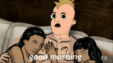 a cartoon of a man laying on a couch with two women and the caption good morning