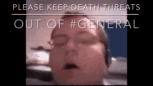 Death Threats Out Of General GIF