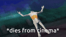 a cartoon character laying on the ground with the words * dies from cinema * below it