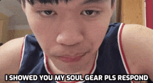 a close up of a man 's face with the words i showed you my soul gear pls respond below him