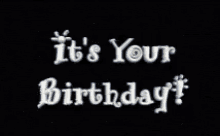 Its Your Birthday Happy Birthday GIF