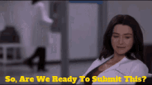 Greys Anatomy Amelia Shepherd GIF - Greys Anatomy Amelia Shepherd So Are We Ready To Submit This GIFs