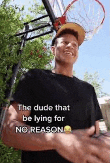 the dude that be lying for no reason