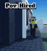 a picture of a roblox character with the words pov hired above him