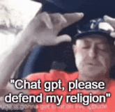 a man is sitting in a car talking on a cell phone and says " chat gpt please defend my religion " .
