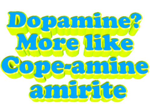 Cope Dopamine Sticker - Cope Dopamine Copeamine Stickers