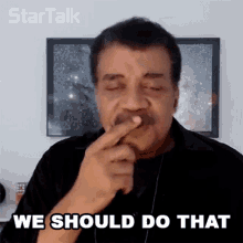 We Should Do That Neil Degrasse Tyson GIF - We Should Do That Neil Degrasse Tyson Startalk GIFs