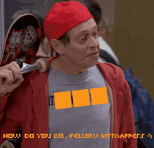 a man wearing a red hat and holding a skateboard says " how do you do yellow "