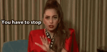 Lady Gaga You Have To Stop GIF