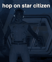 a man in a space suit is standing in front of a sign that says " hop on star citizen "