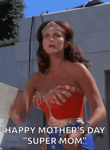 wonder woman says happy mother 's day super mom