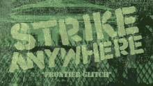 Strike Anywhere Frontier Glitch Frontier Glitch Song GIF - Strike Anywhere Frontier Glitch Strike Anywhere Frontier Glitch Song GIFs