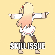 a cartoon of a girl with the words skill issue written below her