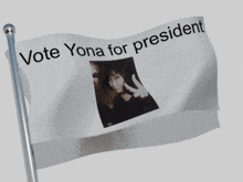 a flag that says vote yona for president is waving in the wind
