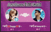 a man and a woman are on a purple background with the words ayrlmaz ikili geldi