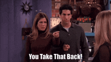 You Take That Back Ross Geller GIF - You Take That Back Take That Back Ross Geller GIFs