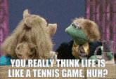 Muppets Miss Piggy GIF - Muppets Miss Piggy You Really Think Life Is Like A Tennis Game Huh GIFs