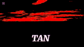 a picture of a sunset with the word tan on the bottom