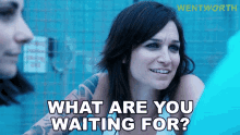 What Are You Waiting For Franky Doyle GIF - What Are You Waiting For Franky Doyle Jodie Spiteri GIFs