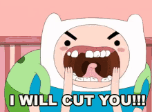 a cartoon character from adventure time says i will cut you !!