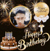 a happy birthday greeting card with a cake , balloons , fireworks and a picture of a man .