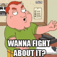 Wanna Fight About It? GIF - Familyguy Fight GIFs
