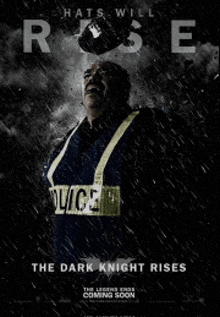 a poster for the dark knight rises shows a man in a police uniform