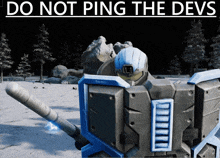 a picture of a robot with the words do not ping the devs