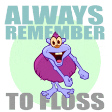 a poster with a purple monster and the words " always remember to floss "