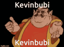 a cartoon character is giving a thumbs up and the name kevinbubi is on the bottom