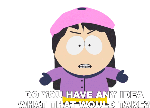 Do You Have Any Idea What That Would Take Wendy Testaburger Sticker - Do You Have Any Idea What That Would Take Wendy Testaburger South Park Stickers