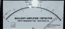 bs bull shit bull shit amplifier bull shit detector lie detector