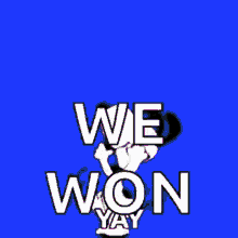 we won