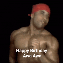 a shirtless man wearing a red bandana says happy birthday