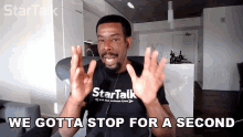 We Gotta Stop For A Second Chuck Nice GIF - We Gotta Stop For A Second Chuck Nice Startalk GIFs