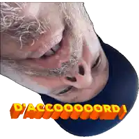 a close up of a man 's face with the words " d'accoooord " on the bottom right