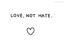 Love Not Hate GIF - Love Not Hate GIFs