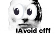 a cartoon character with big eyes and the words `` ia void cfff '' written on it .