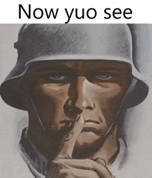 a painting of a soldier with his finger on his lips and the words now yuo see below him