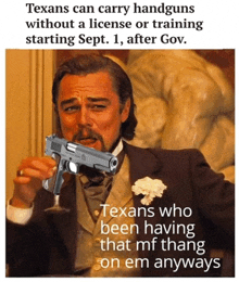 a man in a tuxedo is holding a gun with a caption that says texans can carry handguns