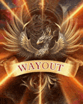 a picture of a phoenix with a banner that says wayout on it