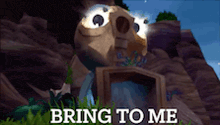 a video game character says bring to me in front of a mountain